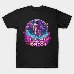 "Explore Beyond the Horizon" - Astronaut in Space T-Shirt